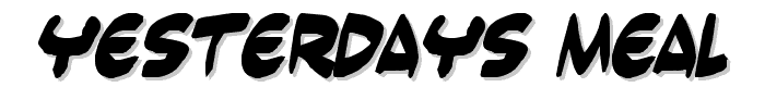 Yesterdays meal font